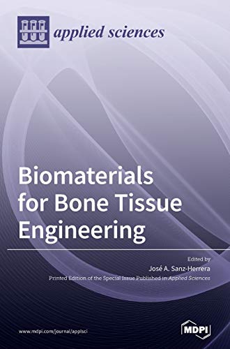 Biomaterials for Bone Tissue Engineering by Jos Sanzherrera ISBN 9783039289653