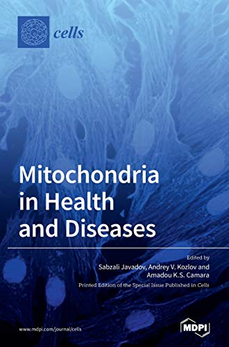 Mitochondria in Health and Diseases by Sabzali Javadov ISBN 9783039363841