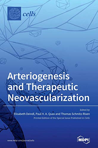Arteriogenesis and Therapeutic Neovascularization by Elisabeth Deindl ISBN 9783039365937