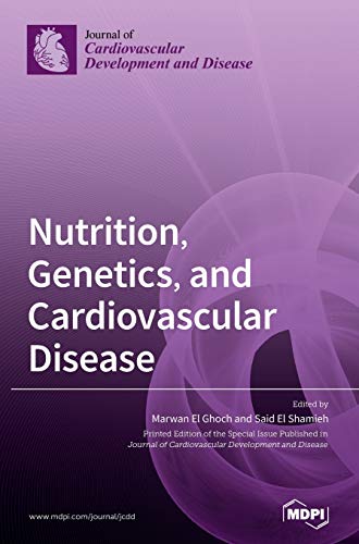 Nutrition, Genetics, and Cardiovascular Disease by Marwan El Ghoch ISBN 9783039432400