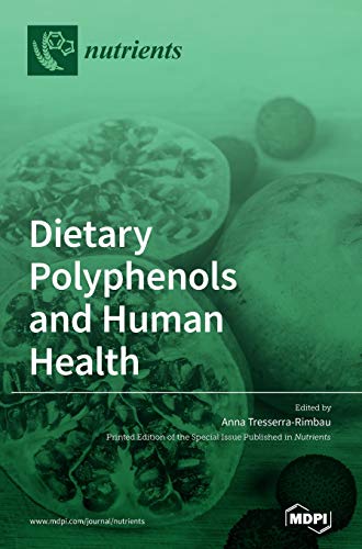 Dietary Polyphenols and Human Health by Anna Tresserra-Rimbau ISBN 9783039437931