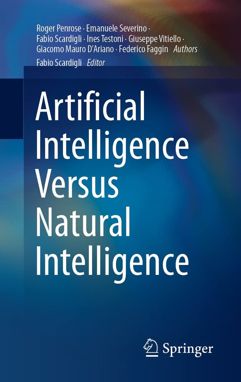 Artificial Intelligence Versus Natural Intelligence by Roger Penrose 1st Edition