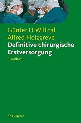 Definitive chirurgische Erstversorgung by Alfred Holzgreve ISBN 9783110185515