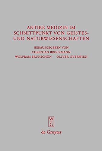 Antike Medizin im Schnittpunkt von Geistes- und Naturwissenschaften by Berlin-Brandenburgischen Akademie Der Wissenschaften ISBN 9783110201215