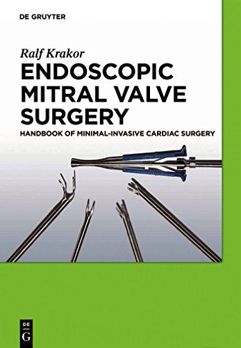 Endoscopic Mitral Valve Surgery by Ralf Krakor ISBN 9783110254228
