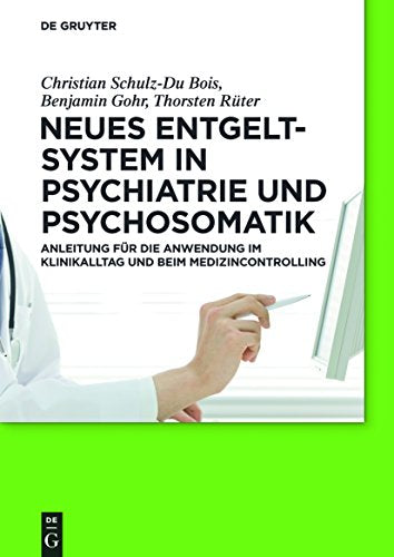 Neues Entgeltsystem in Psychiatrie und Psychosomatik by Christian Schulz-Du Bois ISBN 9783110263756