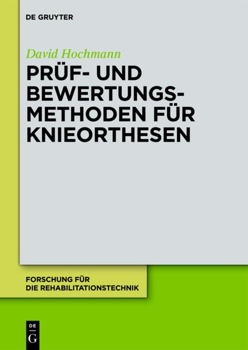 Prüf- und Bewertungsmethoden für Knieorthesen by David Hochmann ISBN 9783110267761