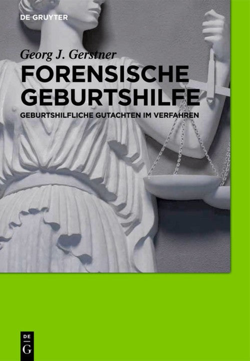 Forensische Geburtshilfe by Georg J Gerstner ISBN 9783110270327