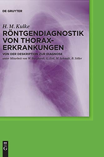 Rontgendiagnostik von Thoraxerkrankungen by H M Kulke ISBN 9783110311181