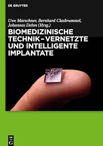 Biomedizinische Technik - Vernetzte und intelligente Implantate by Uwe Marschner ISBN 9783110349276