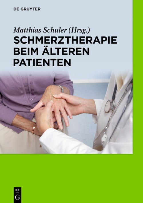 Schmerztherapie beim alteren Patienten by Katrin Kuss ISBN 9783110403671