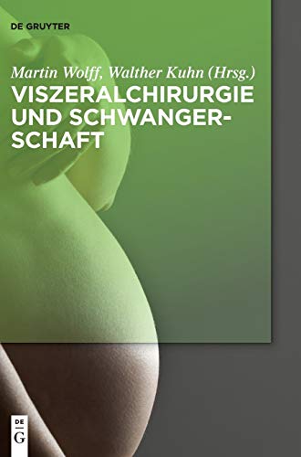 Viszeralchirurgie und Schwangerschaft by Martin Gembruch ISBN 9783110413625