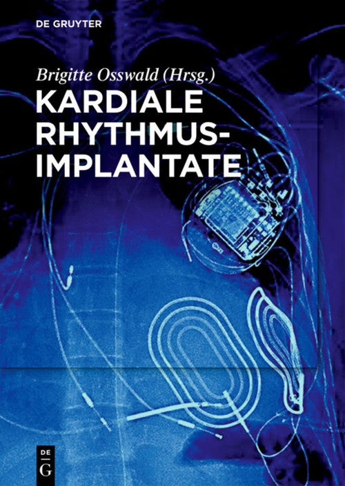Kardiale Rhythmusimplantate by Brigitte Osswald ISBN 9783110440461