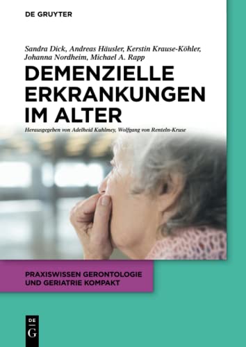Demenzielle Erkrankungen im Alter by Sandra Dick ISBN 9783110441741