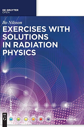 Exercises with Solutions in Radiation Physics by Bo N Nilsson ISBN 9783110442052