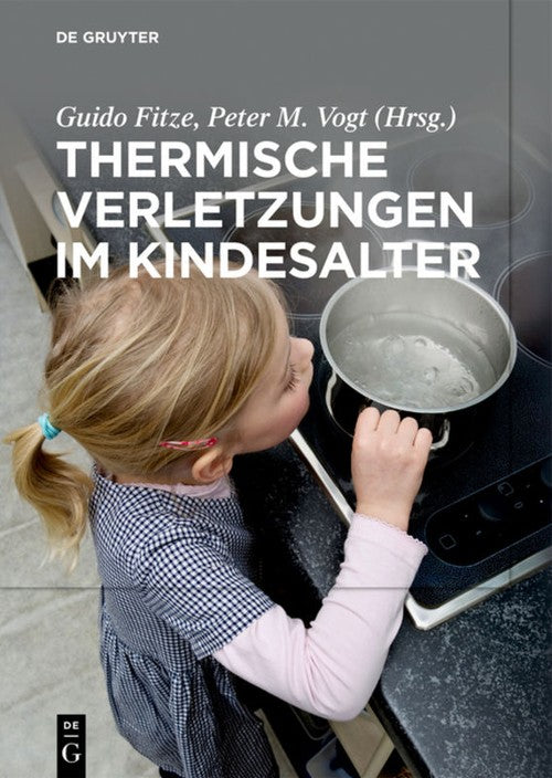 Thermische Verletzungen im Kindesalter by Thomas Kosk ISBN 9783110442847