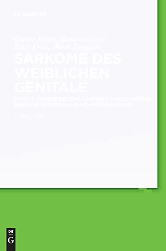 Andere seltene Sarkome, Mischtumoren, genitale Sarkome und Schwangerschaft by No Contributor ISBN 9783110449945