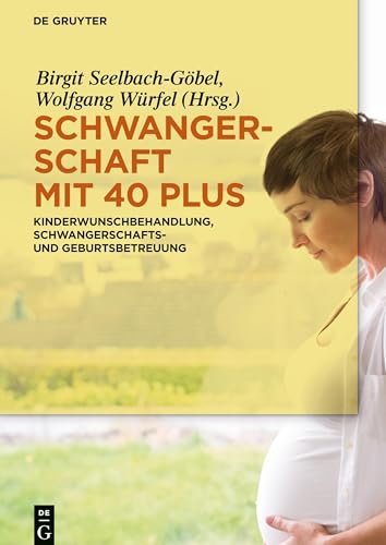 Schwangerschaft mit 40 plus by Birgit Seelbachgbel ISBN 9783110518139