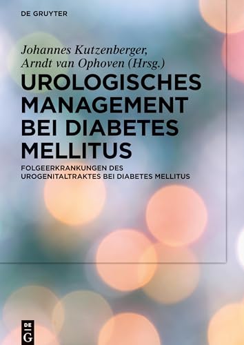 Urologisches Management bei Diabetes mellitus by Johannes Kutzenberger ISBN 9783110537062