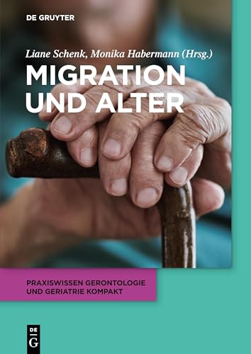 Migration und Alter by Liane Schenk ISBN 9783110560930