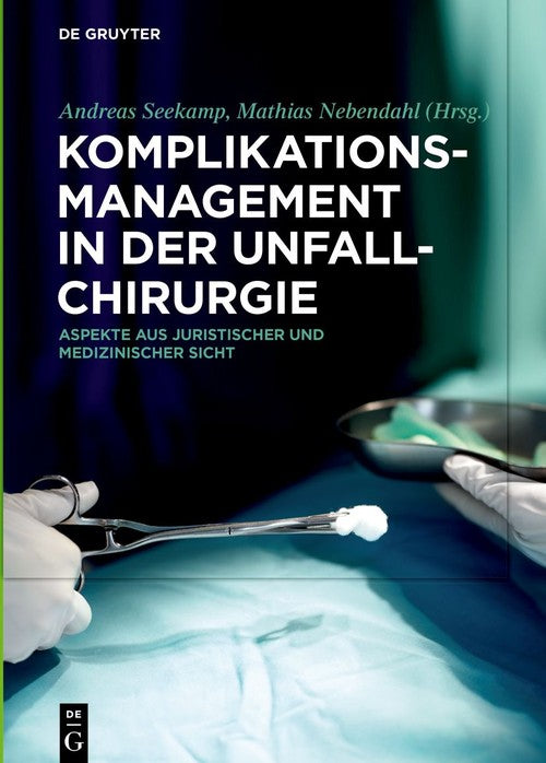 Komplikationsmanagement in der Unfallchirurgie by Andreas Seekamp ISBN 9783110569919