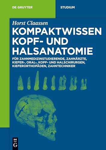 Kompaktwissen Kopf- und Halsanatomie by Horst Claassen ISBN 9783110585599