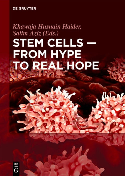 Stem Cells From Hype to Real Hope by Khawaja Husnain Haider ISBN 9783110586787