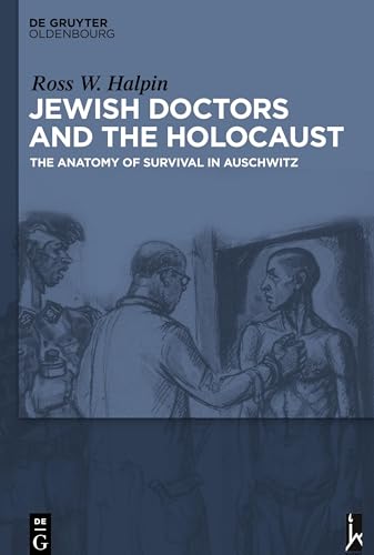 Jewish Doctors and the Holocaust by Ross W Halpin ISBN 9783110596045