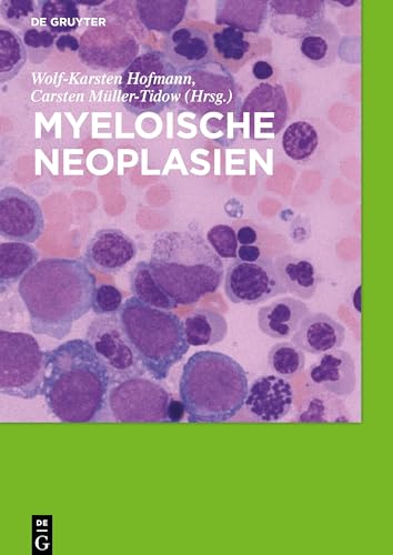 Myeloische Neoplasien by Wolf-Karsten Hofmann ISBN 9783110597509