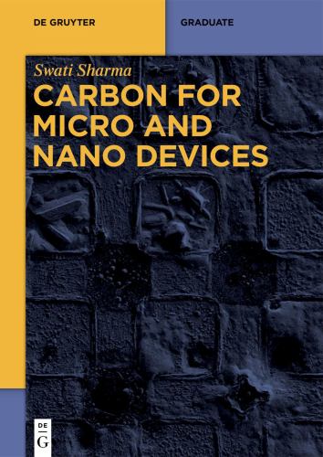 Carbon for Micro and Nano Devices by Swati Sharma ISBN 9783110620627