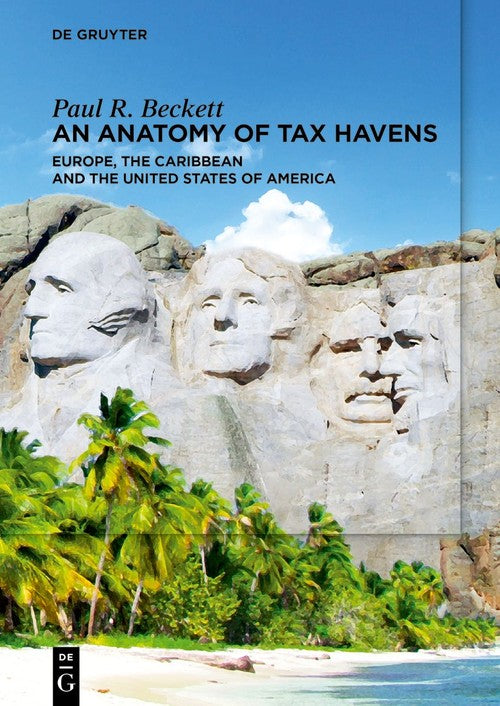 An Anatomy of Tax Havens by Paul R Beckett