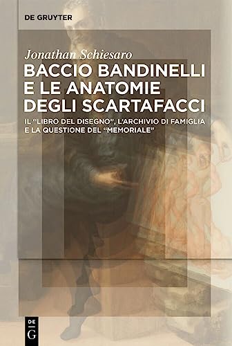 Baccio Bandinelli e le anatomie degli scartafacci by Jonathan Schiesaro ISBN 9783111254647