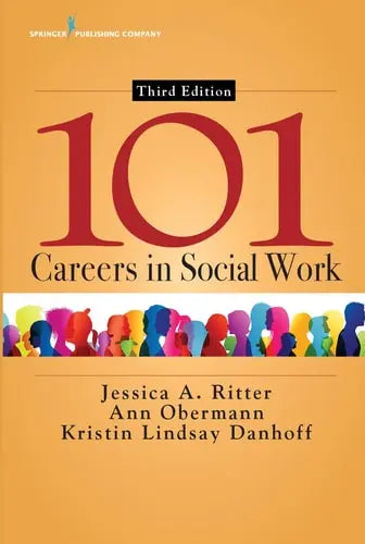 101 Careers in Social Work by Jessica A. Ritter 978-0826143259