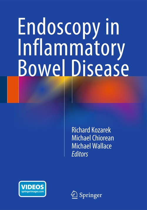 Endoscopy in Inflammatory Bowel Disease by Richard Kozarek ISBN 9783319110769