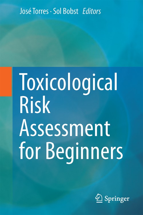 Toxicological Risk Assessment for Beginners by Jose Torres ISBN 9783319127507