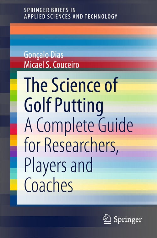 The Science of Golf Putting by Micael Couceiro ISBN 9783319148793