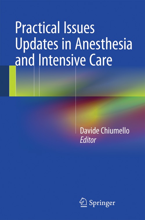 Practical Issues Updates in Anesthesia and Intensive Care by Davide Chiumello ISBN 9783319180656
