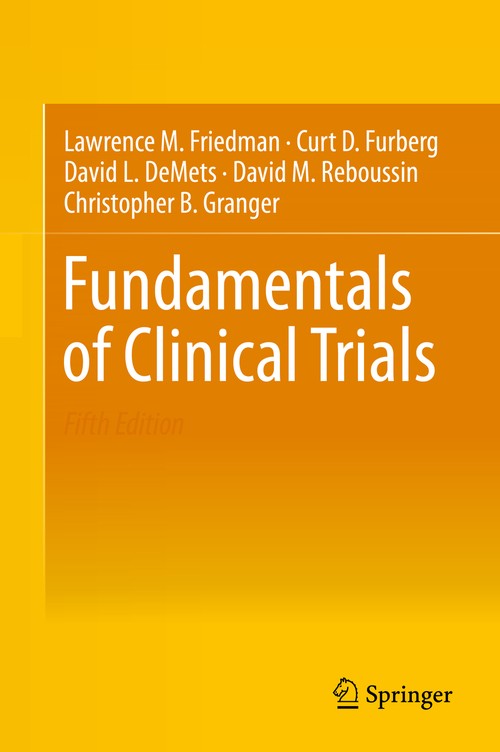 Fundamentals of Clinical Trials by Lawrence M Friedman ISBN 9783319185385