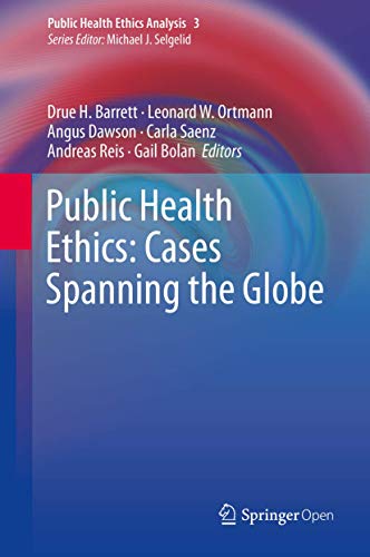 Public Health Ethics: Cases Spanning the Globe by Drue H Barrett ISBN 9783319238463