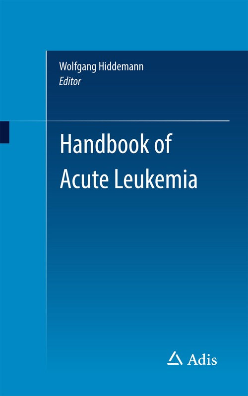 Handbook of Acute Leukemia by Wolfgang Hiddemann ISBN 9783319267708