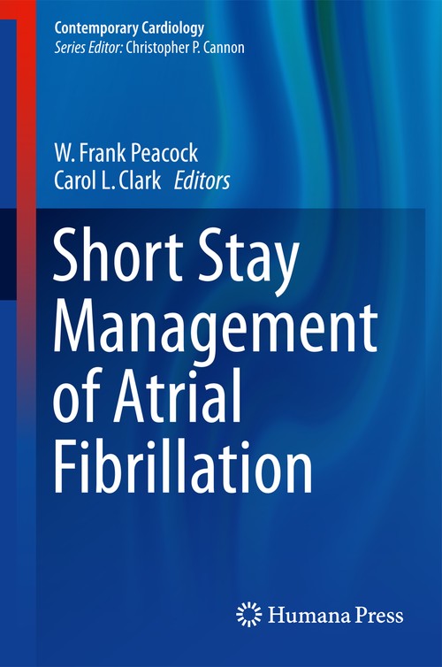 Short Stay Management of Atrial Fibrillation by W Frank Peacock ISBN 9783319313849
