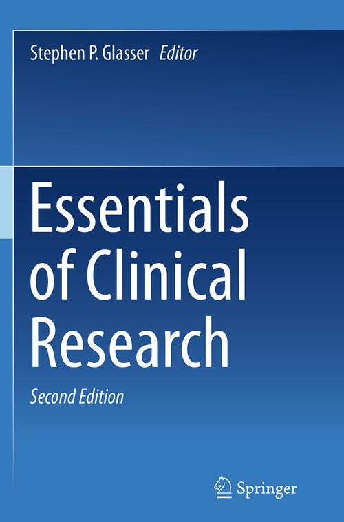 Essentials of Clinical Research by Stephen P Glasser ISBN 9783319376837