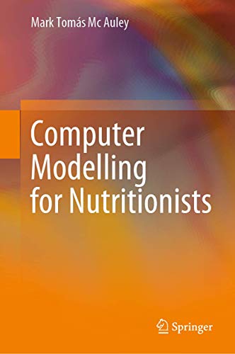 Computer Modelling for Nutritionists by Mark Auley ISBN 9783319399928