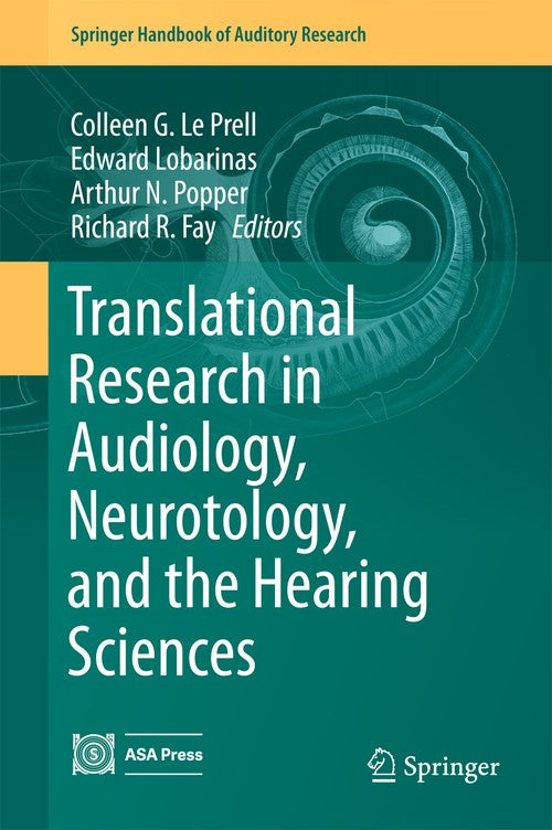 Translational Research in Audiology, Neurotology, and the Hearing Sciences by Colleen G Le Prell