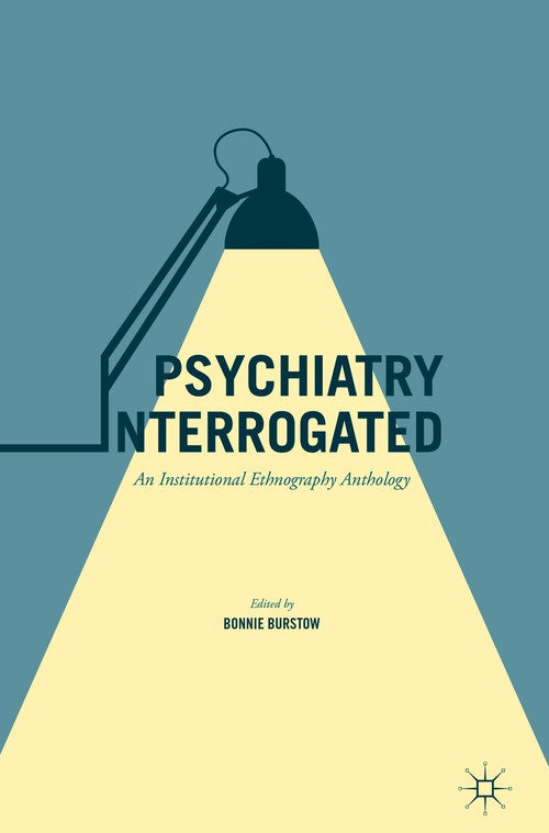 Psychiatry Interrogated by Bonnie Burstow ISBN 9783319424736