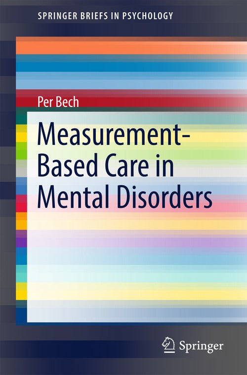 Measurement-Based Care in Mental Disorders by Per Bech ISBN 9783319466507
