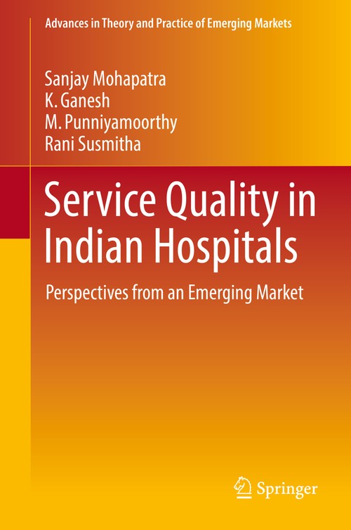 Service Quality in Indian Hospitals by Sanjay Mohapatra ISBN 9783319678870