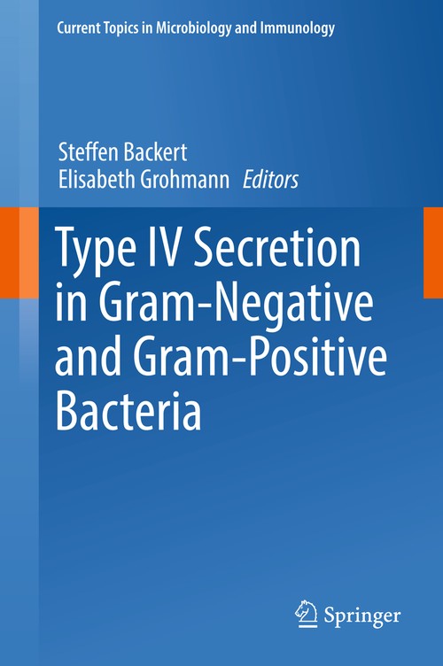 Type IV Secretion in Gram-Negative and Gram-Positive Bacteria by Steffen Backert ISBN 9783319752402