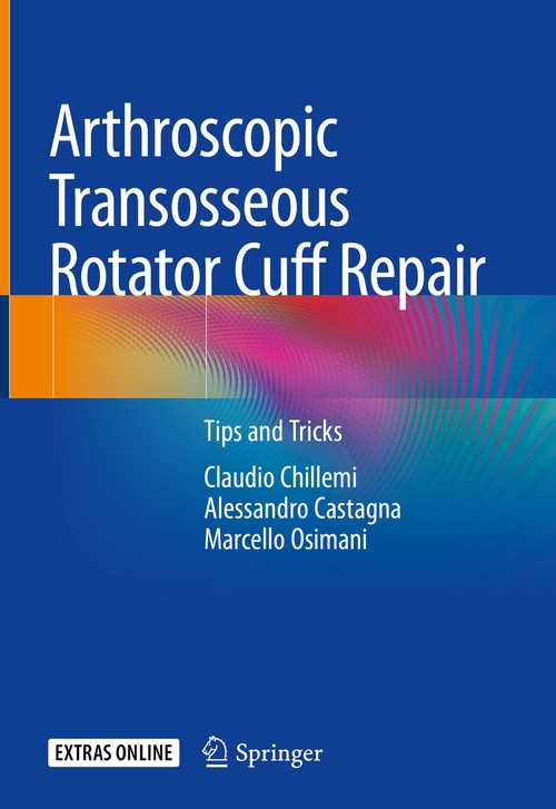 Arthroscopic Transosseous Rotator Cuff Repair by Claudio Chillemi ISBN 9783319761527