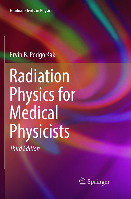 Radiation Physics for Medical Physicists by Ervin B Podgorsak ISBN 9783319797816